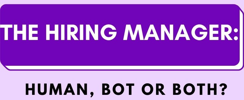 The image is the title of the article. The Hiring Manager: Human, Bot or Both